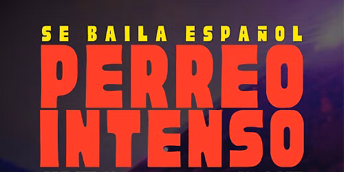 PERREO INTENSO: SAT 9\/19 @ LILLISTAR