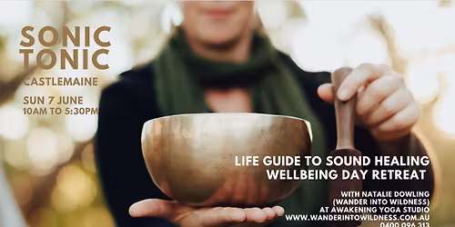 Sonic Tonic: Sound Healing Wellbeing Day Retreat | Castlemaine