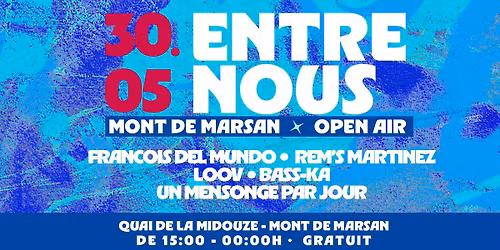 ENTRE NOUS \u2022 OPEN AIR \u2022 MONT DE MARSAN