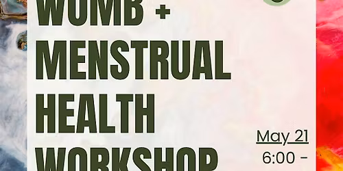 Womb + Menstrual Health Workshop