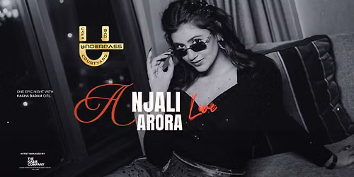 Anjali Arora Live at Underpass