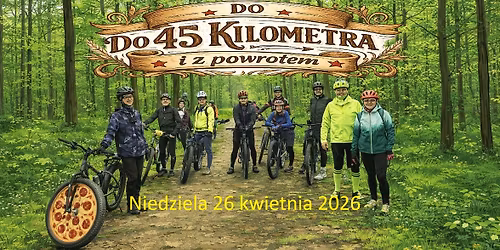 Wycieczka MTB - Do 45 i z powrotem
