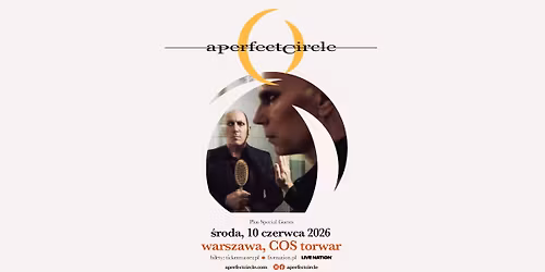 A Perfect Circle - Official Event - 10.06.2026 - COS Torwar, Warszawa