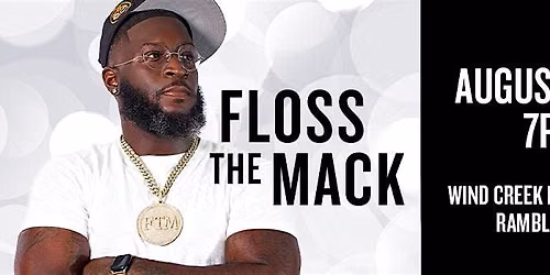Wind Creek Presents: Floss The Mack