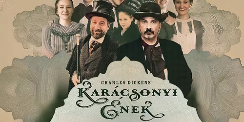 Charles Dickens: Kar\u00e1csonyi \u00e9nek Csal\u00e1di musical a K\u00f6r\u00fati Sz\u00ednh\u00e1z el\u0151ad\u00e1s\u00e1ban.