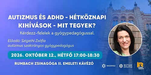 Mit tegyek? \u2013 Autizmus \u00e9s ADHD a h\u00e9tk\u00f6znapokban Szigethi Zs\u00f3fi\u00e1val