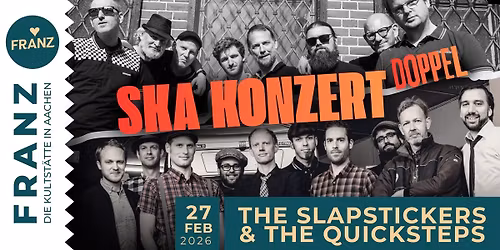 THE SLAPSTICKERS & THE QUICKSTEPS \u2022 SKA DOPPEL KONZERT \u2022 FRANZ AACHEN