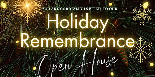 Holiday Remembrance Open House