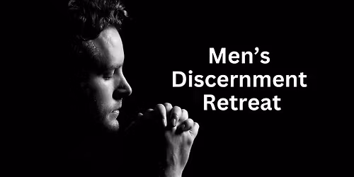 Men's Discernment Retreat