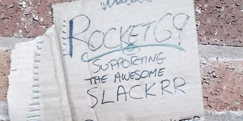 Rocket 69 supporting Slackrr