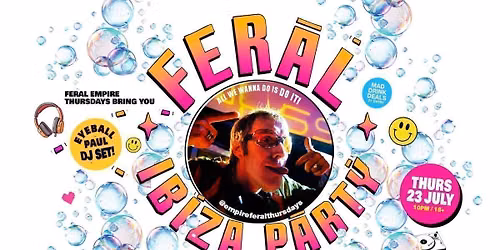 FERAL goes Large with DJ Eyeball Paul