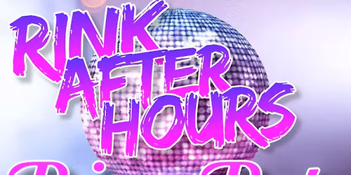 18+ Rink After Hours Pajama Party!