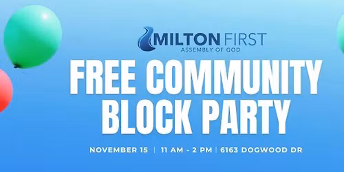 FREE Community Block Party hosted by Milton First Assembly of God