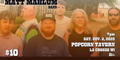 THE MATT MAHLUM BAND at POPCORN TAVERN 7pm  11-8-25 $10