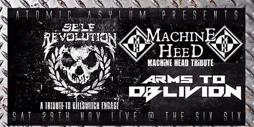SELF REVOLUTION\/MACHINE HEED - Killswitch Engage & Machine Head Tributes with Arms to Oblivion