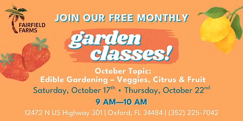 Garden Class:  Edible Gardening - Veggies, Citrus & Fruit