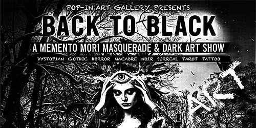 BACK TO BLACK: Dark Art Show & Memento Mori Masqerade