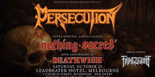 PERSECUTION 'Ultra Mortem' album launch + NOTHING SACRED 40 years of 'Death Wish' - Melbourne