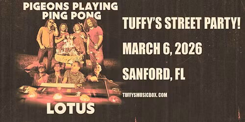 Pigeons Playing Ping Pong X Lotus | Tuffy's Street Party | March 6th, 2026 