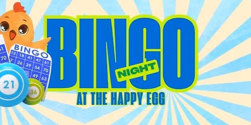 \ud83c\udf89 Bingo Night at The Happy Egg!