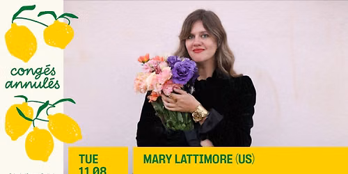 Cong\u00e9s Annul\u00e9s: Mary Lattimore