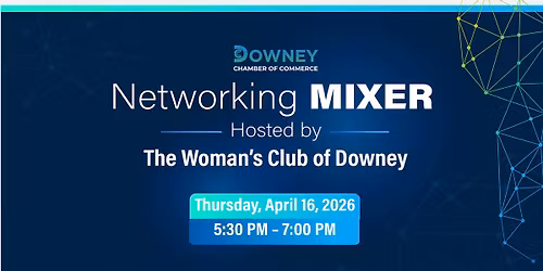 \u2728 Networking Mixer hosted by The Woman's Club of Downey