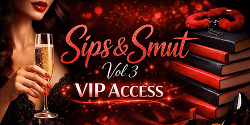 VIP Early access to Sips & Smut