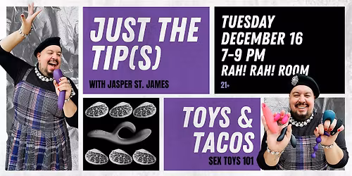 Toys & Tacos: Sex Toys 101 w\/ Jasper St. James- Live at Rah! Rah! Room