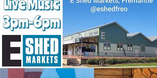 LIVE MUSIC at E Shed