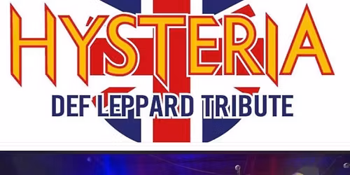 Hysteria A Trib to Def Leppard w\/Special Guest Bad Co A Trib to Bad Company at Aztec Shawnee Theater