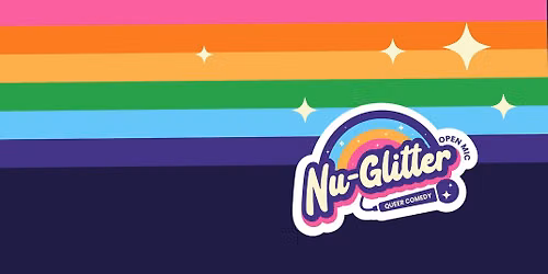 Nu-Glitter Queer Comedy Open Mic