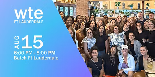 Women in Tech & Entrepreneurship - Ft Lauderdale Chapter August Meet Up