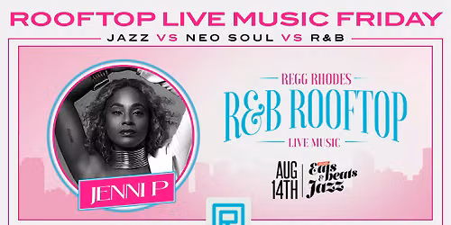 2nd Fridays with JENNI P - ROOFTOP R&B LIVE MUSIC NIGHT