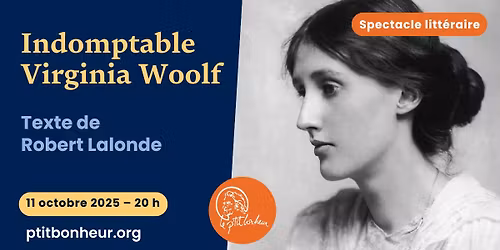 INDOMPTABLE VIRGINIA WOOLF - Spectacle littéraire