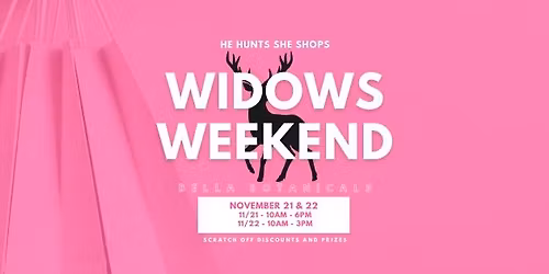 Widows Weekend at Bella Botanicals