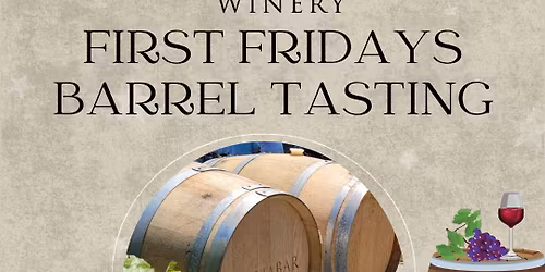 First Friday Barrel Tasting at Cinnabar