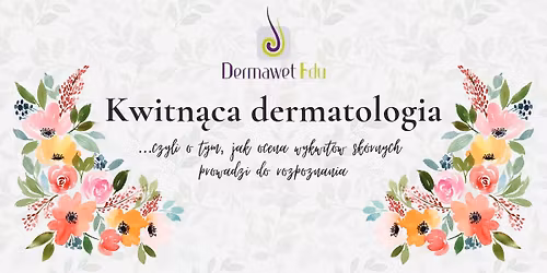 Kwitn\u0105ca dermatologia czyli o tym, jak ocena wykwit\u00f3w sk\u00f3rnych prowadzi do rozpoznania - EDYCJA 2026