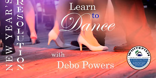 Learn to Dance with Debo Powers @ Whitefish Community Center
