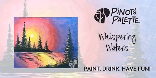 $30 Whispering Waters Paint and Sip Night Out