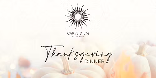 Thanksgiving Dinner at Carpe Diem Beach Club \ud83c\udf42\ud83e\udd83