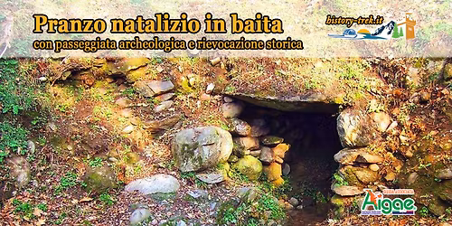 PRANZO NATALIZIO IN BAITA + escursione archeologica + rievocazione storica