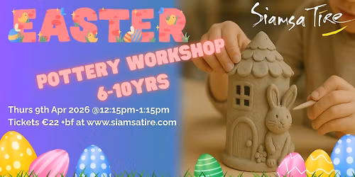 (6-10yrs) Easter Clay Creations with Amy Smith from Tralee Pottery Club