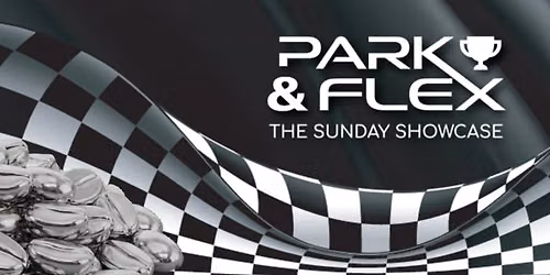 Park and Flex: The Sunday Showcase