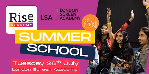 Rise Academy Summer School | London | Tuesday 28 July
