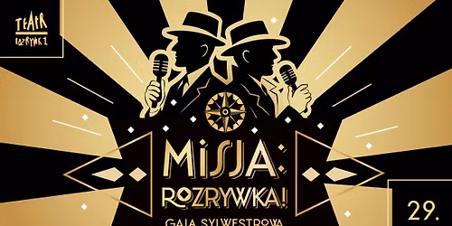 MISJA: ROZRYWKA! \/ 29. Gala Sylwestrowa