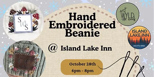 Oct 28th - Hand Embroidered Beanie @ Island Lake Inn, Duluth