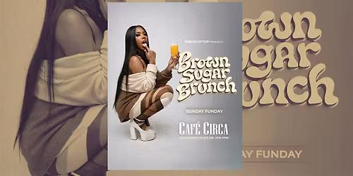 BROWN SUGAR BRUNCH ROOFTOP DAY PARTY | FREE MIMOSA TIL 4PM