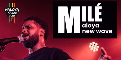 Le Concert festival MKT : MIL\u00c9 - MALOYA NEW WAVE le 2 mai \u00e0 la Guinaliere 