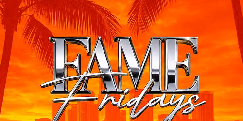 FAME FRIDAY - REVENGE MIAMI