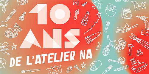 L'Atelier Na f\u00eate ses 10 ans !
